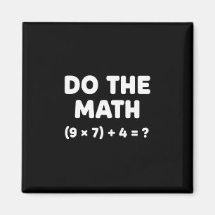 Solve The Problem Do The Math 67 Meme Funny Teache Magnet