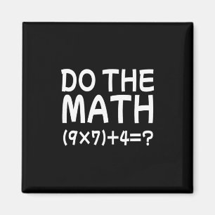 Solve The Problem Do The Math 67 Meme Funny Teache Magnet