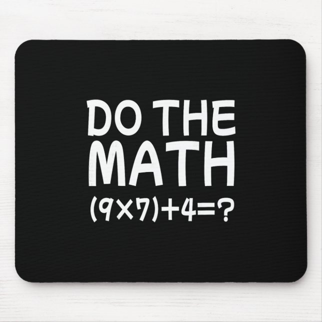 Solve The Problem Do The Math 67 Meme Funny Teache Mouse Pad (Front)