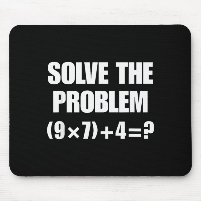 Solve The Problem, Funny 67 Teacher  Mouse Pad (Front)