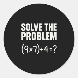 Solve The Problem Funny Math 67 Meme Teacher Stude Classic Round Sticker