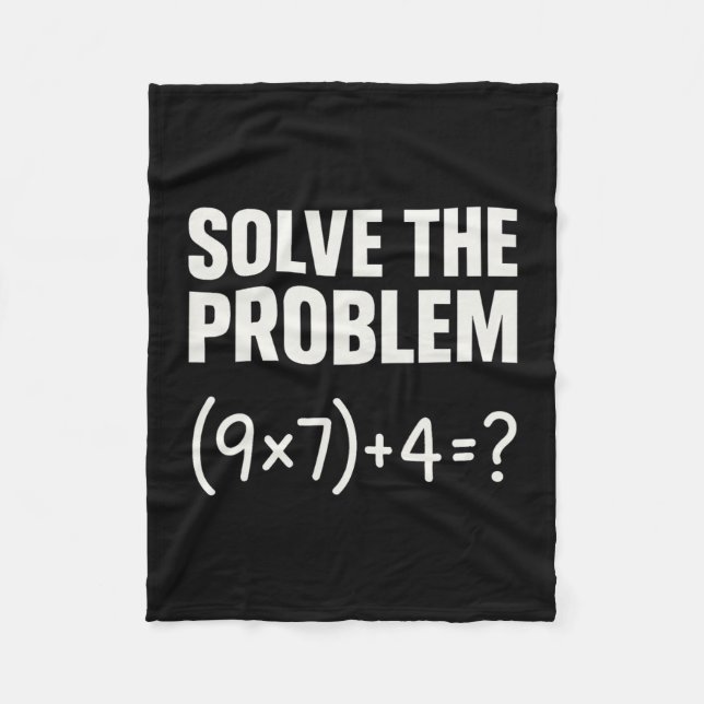 Solve The Problem Funny Math 67 Meme Teacher Stude Fleece Blanket (Front)