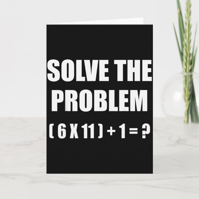 Solve The Problem Math Teacher Joke 67 Funny Six S Card (Front)