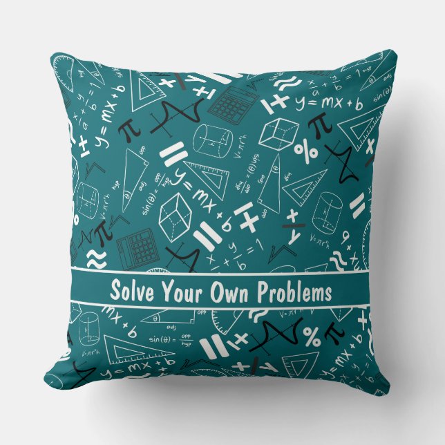 solve your own problems mathematics funnyturquoise throw pillow (Front)
