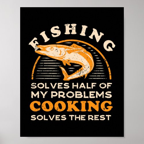 Solves Half Of My Problems Fishing Cooking Fish Poster