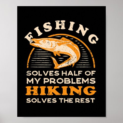 Solves Half Of My Problems Fishing Hiking Fish Poster