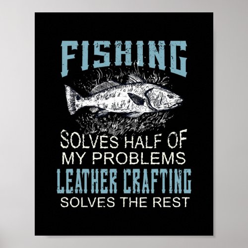 Solves Half Of My Problems Fishing Leather Poster