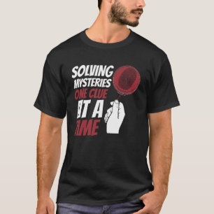 Solving Myteries One Clue At A Time Forensic Scien T-Shirt