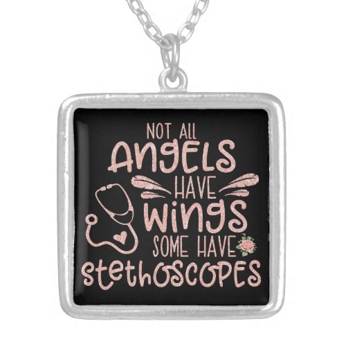 Some Angels Have Stethoscopes Quote Silver Plated Necklace