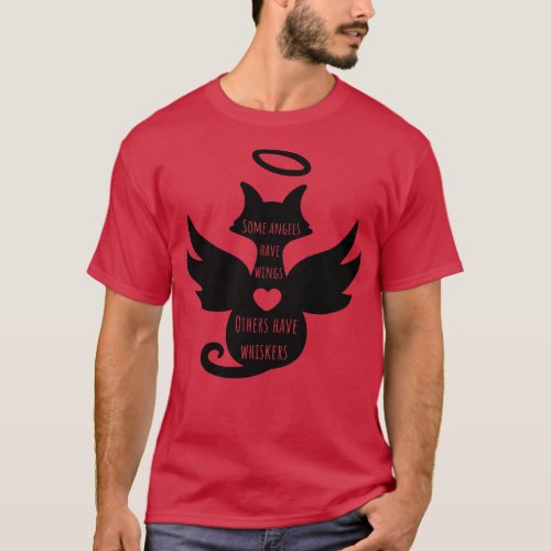 Some Angels Have Wings Others Have Whiskers T_Shirt
