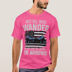 Some Are Looking For Arrows Archery Teams Archery  T-Shirt