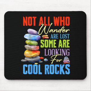 Some Are Looking For Cool Rocks - Geologist Geode Mouse Pad