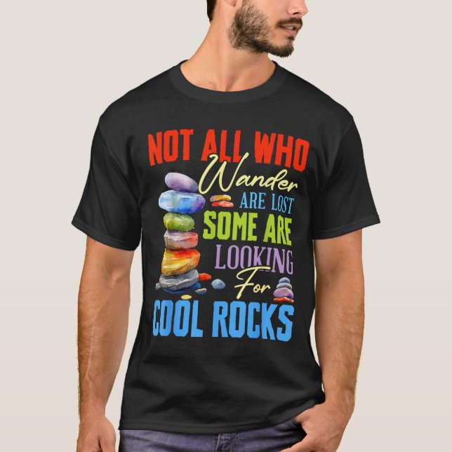 Some Are Looking For Cool Rocks - Geologist Geode  T-Shirt (Front)