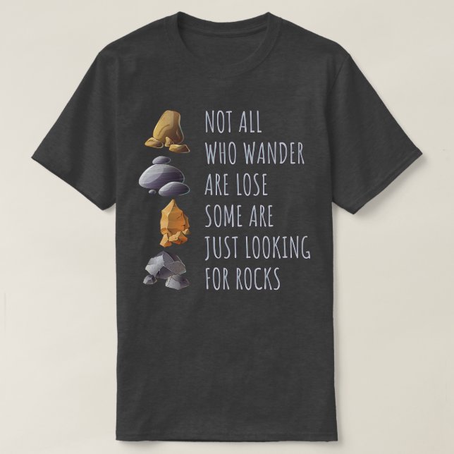 Some Are Looking For Cool Rocks Geologist Hunter T-Shirt (Design Front)