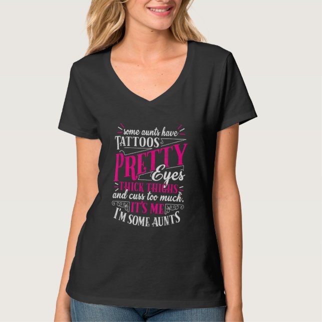 Some Aunts Cuss Too Much Auntie Quotes T-Shirt (Front)