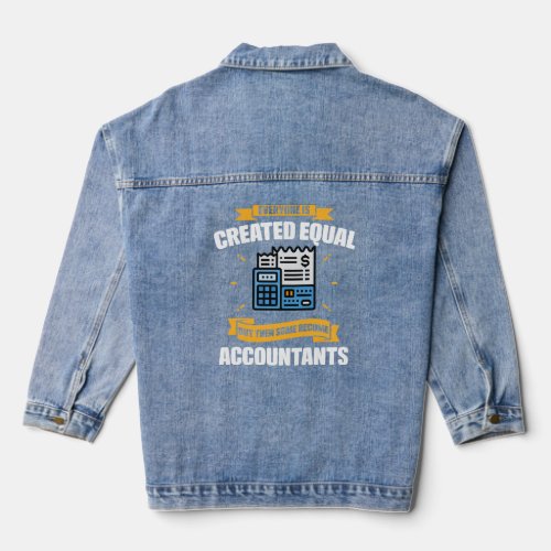 Some Become Accountants Funny  Denim Jacket
