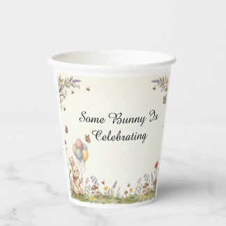 Some Bunny Is Celebrating Birthday Paper Cups
