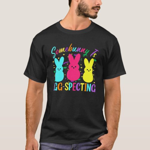 Some Bunny Is Egg Specting Happy Easter Day T_Shirt