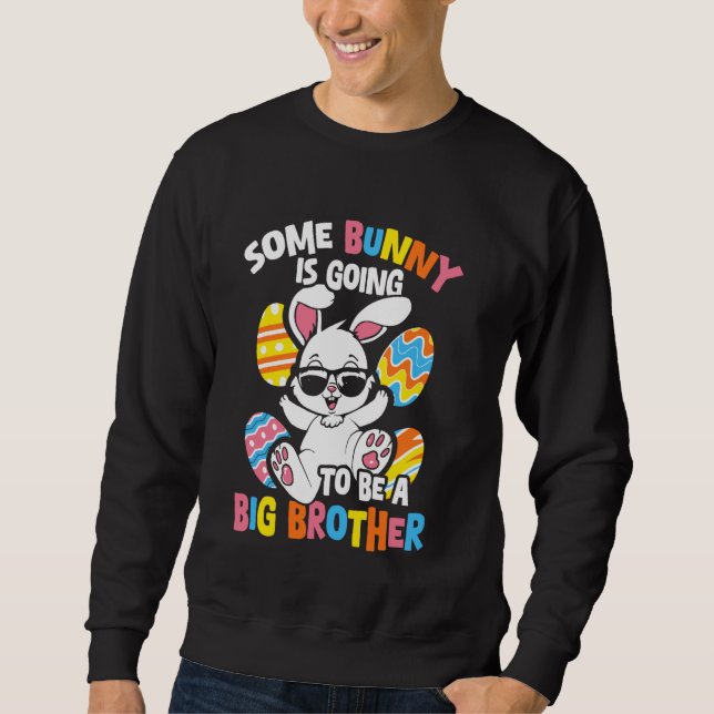 SOME BUNNY IS GOING TO BE A Big Brother Announceme Sweatshirt (Front)