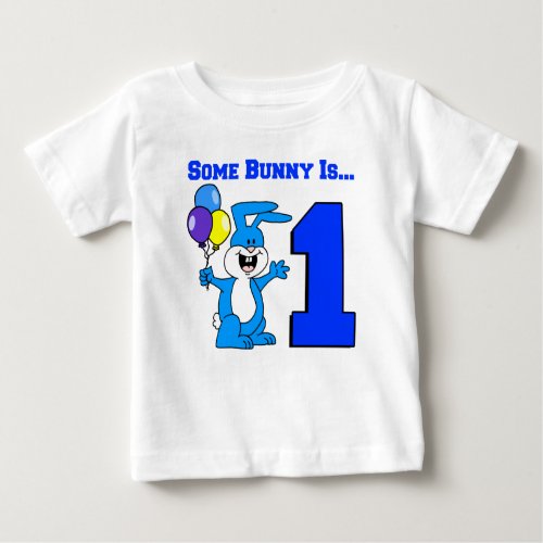 Some Bunny Is One Blue Baby T_Shirt