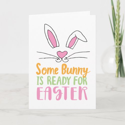 Some Bunny is Ready for Easter Pun Easter Bunny Bu Card