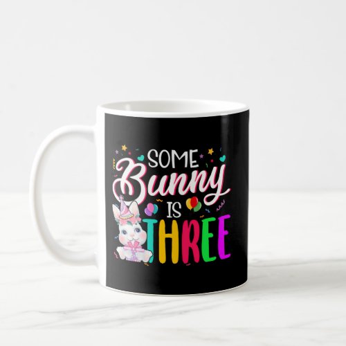 Some Bunny Is Three 3Rd 3 Bunny Coffee Mug