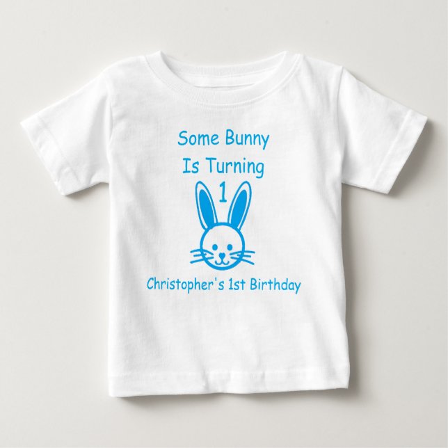 Some Bunny Is Turning One Birthday Baby T-Shirt (Front)