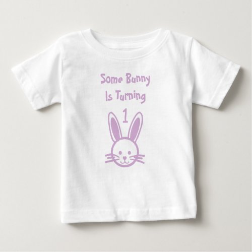 Some Bunny Is Turning One Birthday Baby T_Shirt