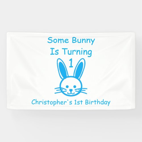 Some Bunny Is Turning One Birthday Banner