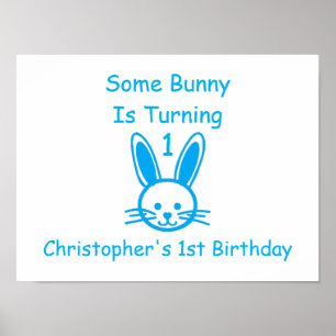 Some Bunny Is Turning One Birthday Poster