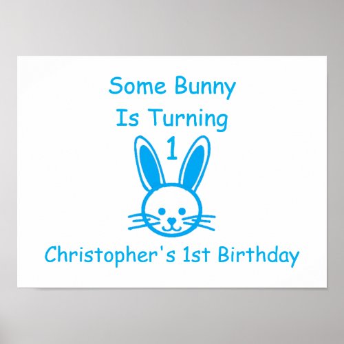 Some Bunny Is Turning One Birthday Poster