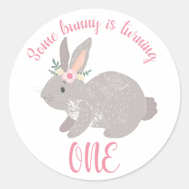 Some Bunny is turning One! Classic Round Sticker | Zazzle