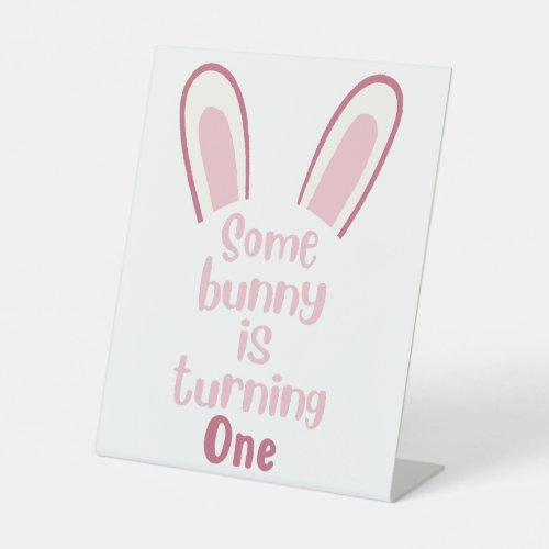 Some bunny is turning ONE Tabletop Sign