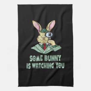Some Bunny is watching you Easter Bunny Kitchen Towel
