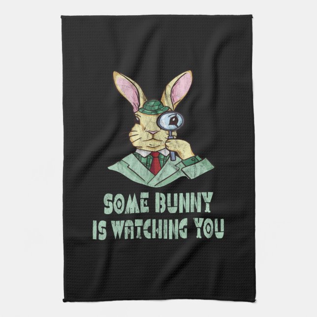 Some Bunny is watching you Easter Bunny Kitchen Towel (Vertical)