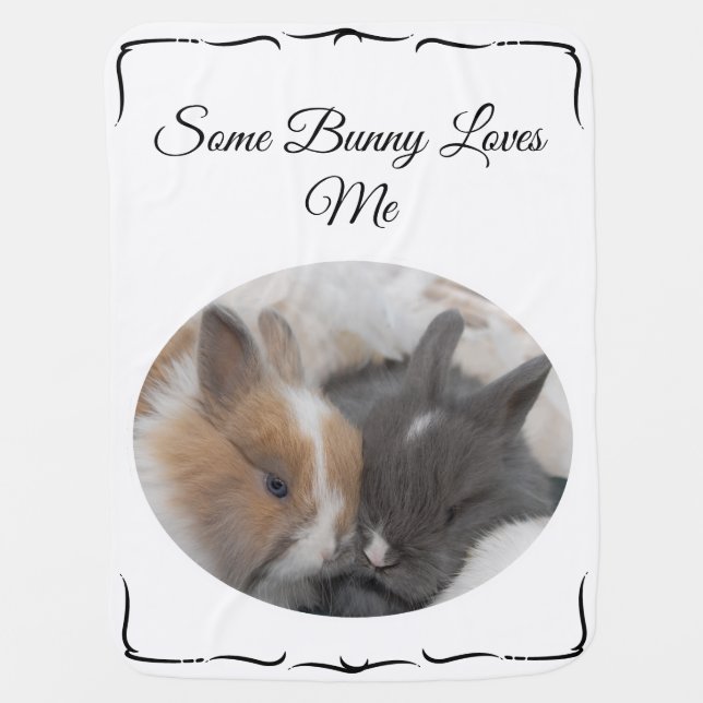 Some Bunny Loves Me Baby Blanket (Front)