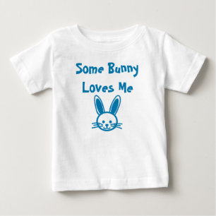 Some Bunny Loves Me Baby T-Shirt