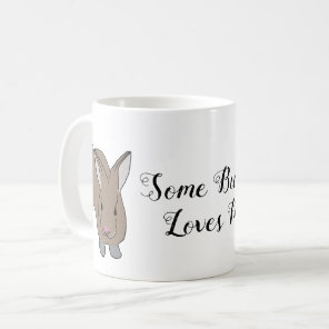 Some Bunny Loves Me Coffee Mug