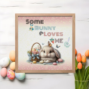 Some Bunny Loves Me Easter Tradition Eggs Basket  Poster