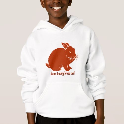 Some bunny loves me hoodie