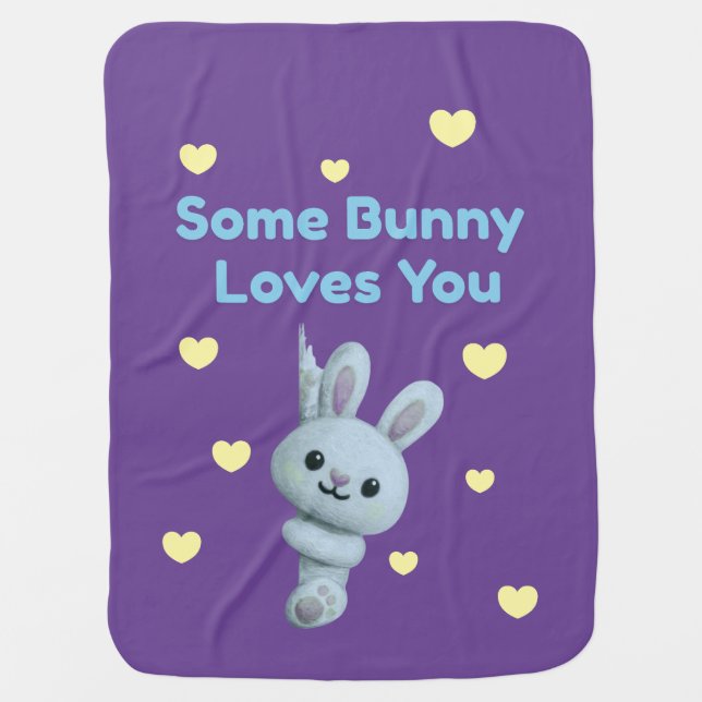 Some Bunny Loves You Baby Blanket (Front)