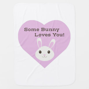 Some Bunny Loves You Baby Blanket