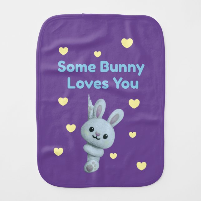 Some Bunny Loves You Baby Burp Cloth (Front)