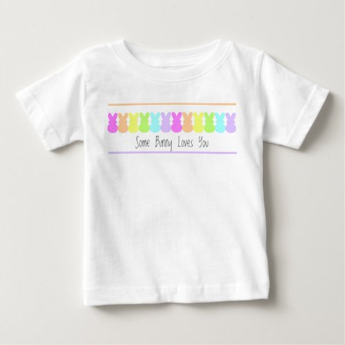 Some Bunny Loves You  Baby T_Shirt