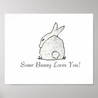 Some Bunny Loves You Posters | Zazzle