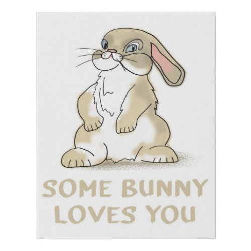 Some Bunny Loves You  Bunny Gifts Faux Canvas Print
