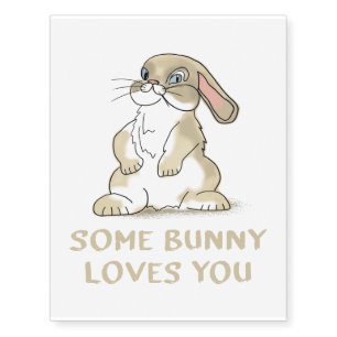 Some Bunny Loves You Bunny Gifts Temporary Tattoos
