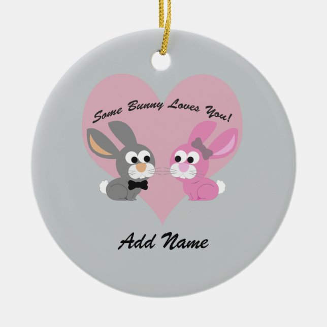 Some bunny Loves You! Ceramic Ornament (Front)