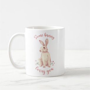 Some Bunny Loves You Coffee Mug