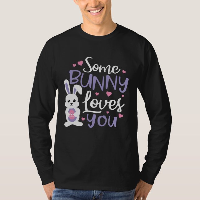Some Bunny Loves You  Cute Easter for Boys Girls   T-Shirt (Front)